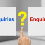 Enquiries or Inquiries