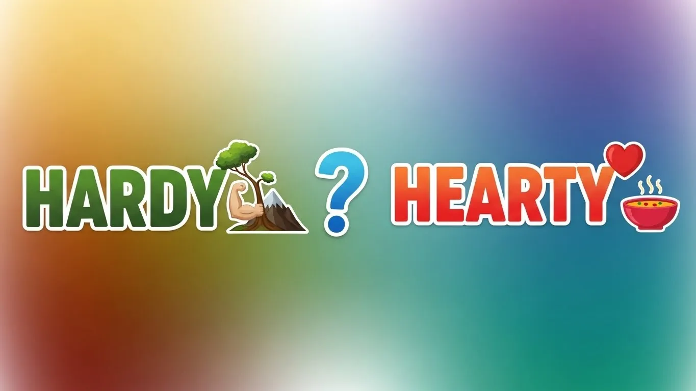 Hardy or Hearty