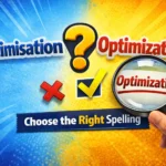 Optimisation or Optimization
