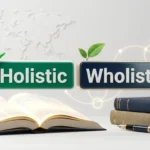 Ultra-realistic 3D comparison of the words "Holistic" and "Wholistic," highlighting holistic as the standard spelling with dictionary and wellness-themed elements.