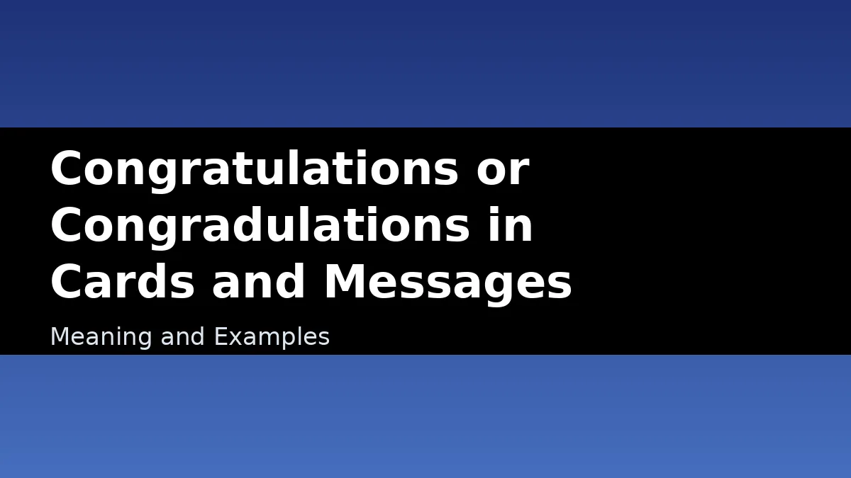Congratulations or Congradulations in Cards and Messages - Meaning and Examples